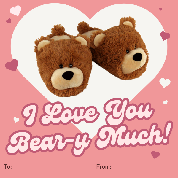 valentine with a pair of fuzzy bear slippers on it.  text reads: I love you bear-y much!